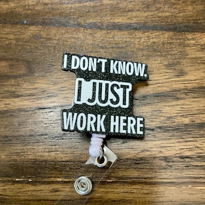I Don’t know I just work here Buttons