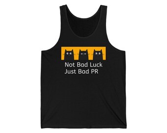 Adult: Unisex Tank Not Bad Luck Just Bad PR | Black Cats