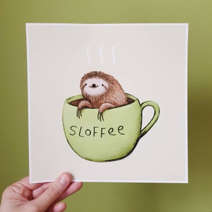 Sloffee Signed Fine Art Print - Sloth Coffee - Cute Funny Pun Illustration - UK Worldwide Postage Sophie Corrigan