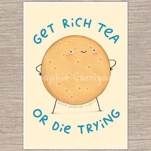 May include: A light yellow card with a cartoon biscuit with a smiling face. The text "Get Rich Tea Or Die Trying" is written in blue on the card.