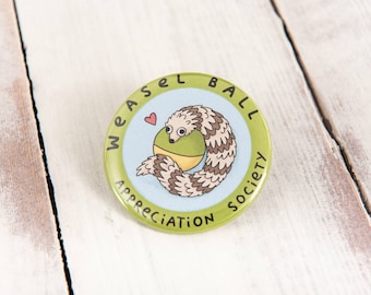 Weasel Ball Appreciation Society Metal Pin Badge