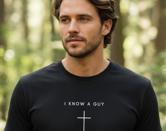 I Know a Guy T-Shirt | Christian Faith Graphic Tee | Unisex Jesus Shirt in Multiple Colours