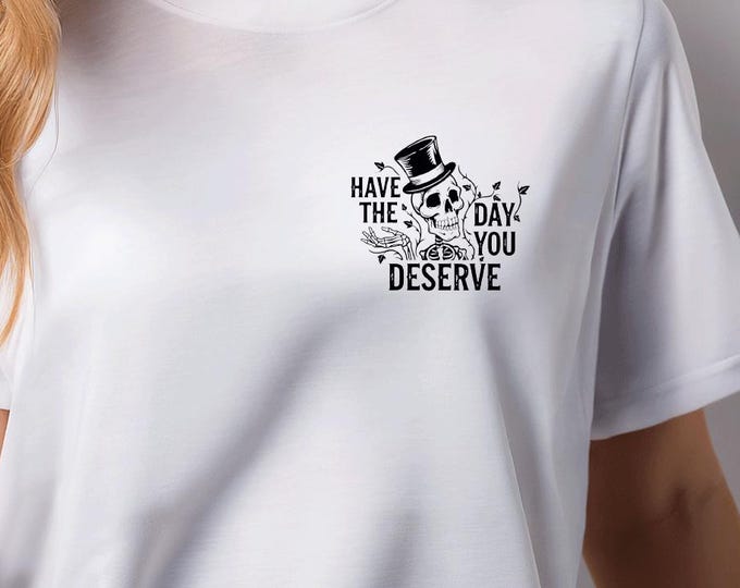 Organic Cotton Graphic Tee - 'Have the Day You Deserve' Shoulder Print