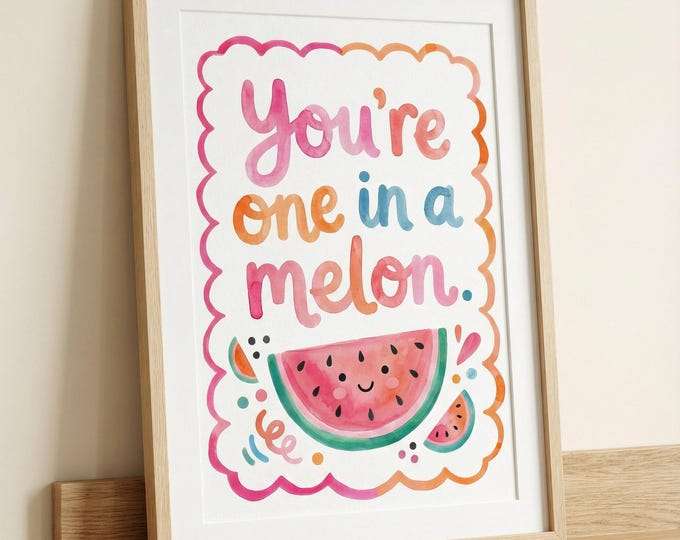 You're One in a Melon Print, Kitchen Wall Art
