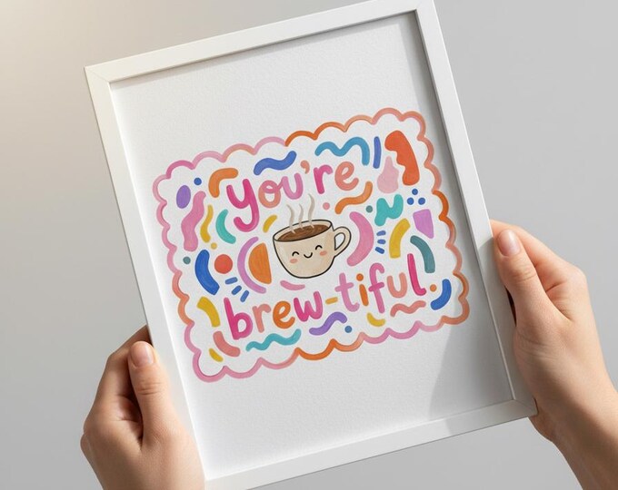 You're Brew-tiful Coffee Pun Print, Whimsical Kitchen Art