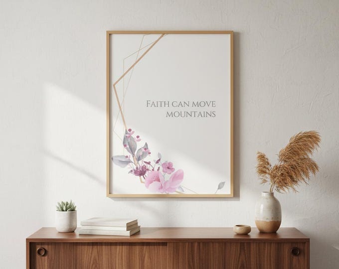 Inspirational Christian Quote Art Print – Faith Can Move Mountains