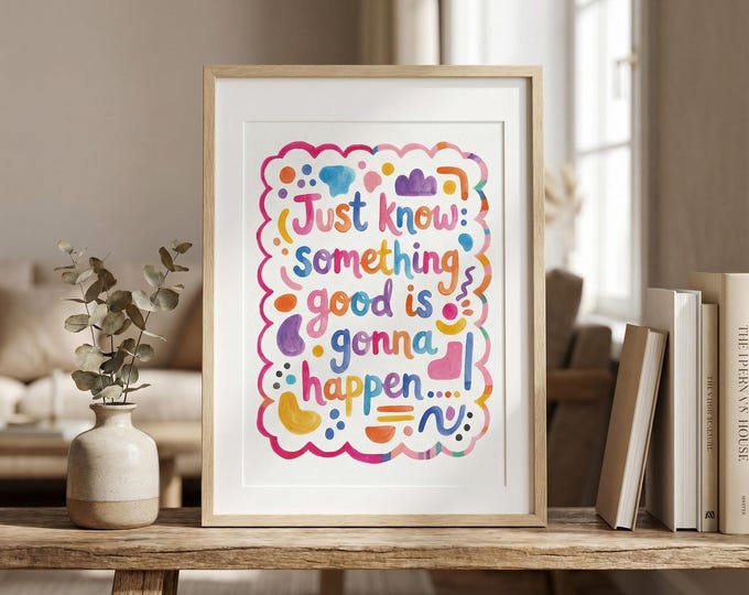 Something Good Is Gonna Happen Print, Colorful Abstract Typography, Positive Affirmation