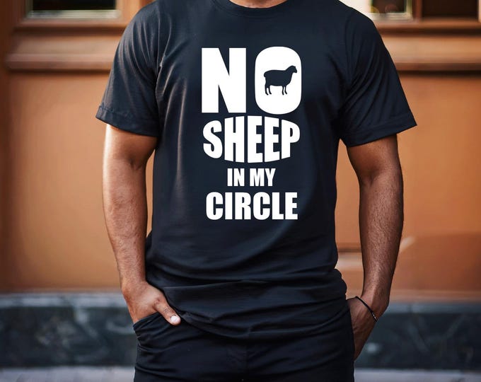 No Sheep In My Circle T-Shirt | Funny Anti Conformist Graphic Tee