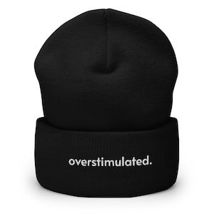 Overstimulated Embroidered Beanie – Soft Knit Hat for Anxious Minds | Cozy Winter Beanie with Mental Health Vibes