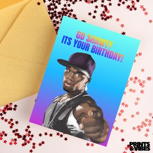 Carte d'anniversaire de 50 cents, Go Shawty, c'est votre anniversaire, carte d'anniversaire rap drôle pour lui ou elle, carte d'anniversaire hip hop, inspiré du Da Club