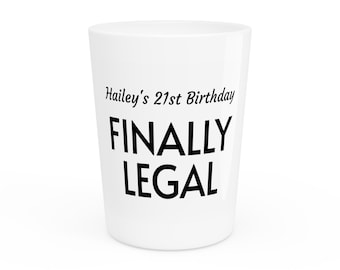 Vaso de chupito para cumpleaños número 21, ¡por fin legal! / Personalizado con nombre