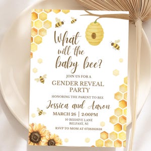 May include: A gender reveal party invitation with a bee theme. The invitation features the text "What will the baby bee?" and includes details for Jessica and Aaron's party on March 26th. The design incorporates honeycombs, bees, and sunflowers.