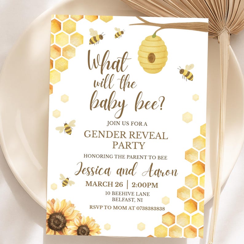 May include: A gender reveal party invitation with a bee theme. The invitation features the text "What will the baby bee?" and includes details for Jessica and Aaron's party on March 26th. The design incorporates honeycombs, bees, and sunflowers.