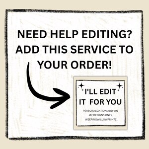 May include: A square image with the text "NEED HELP EDITING? ADD THIS SERVICE TO YOUR ORDER!" in black. A black arrow points to a smaller square with the text "I'LL EDIT IT FOR YOU".