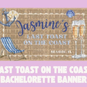Last Toast on the Coast Bachelorette Banner