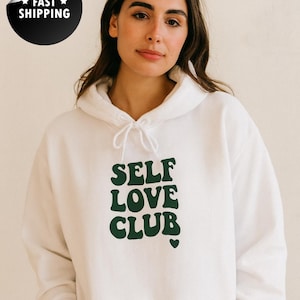 Self Love Club Hoodie | Positive Affirmation Hoodie | Inspirational Unisex Pullover | Cozy Self Care Sweatshirt | Mental Health Gift