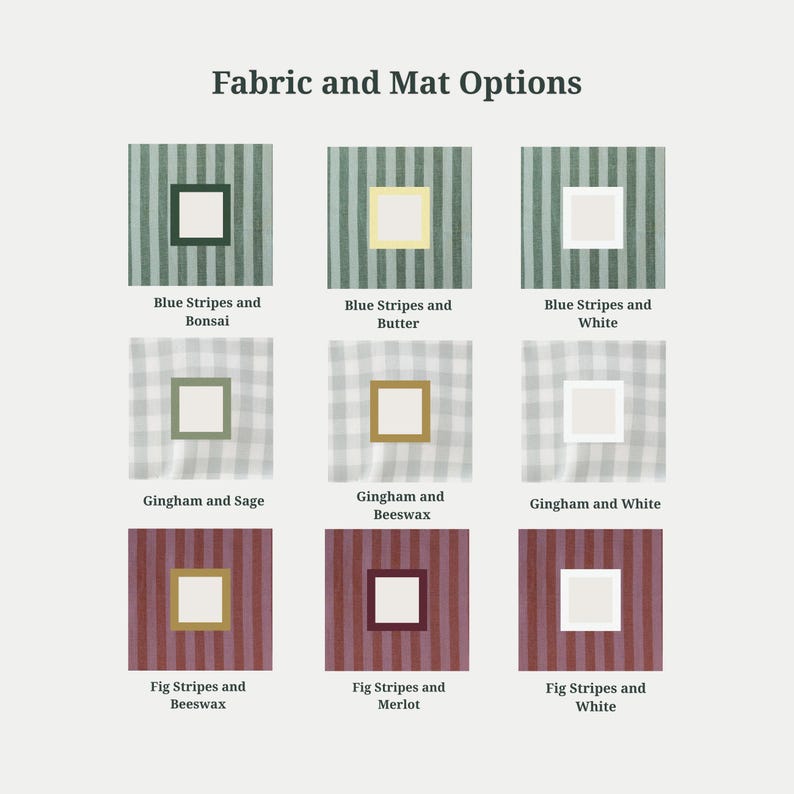 May include: Image showcasing fabric and mat options. The image displays nine different fabric swatches with various patterns, including blue stripes, gingham, and fig stripes. Each swatch has a square frame with a different color, and the text "Fabric and Mat Options" is at the top.