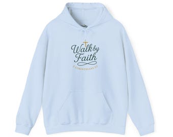 Walk By Faith Hoodie: Christian Unisex