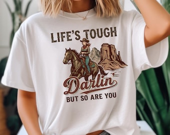 Life’s Tough Darlin, Wifey Shirt, Cowgirl Graphic Tee, Wife Birthday Shirt, Gift for Her
