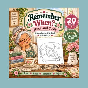 May include: An activity book titled Remember When? Trace and Color, featuring an illustration of an older person with glasses, a stack of books labeled Cherished Moments, Simple Joys, Old Treasures, and Happy Days, a teacup, and a rotary phone drawing.