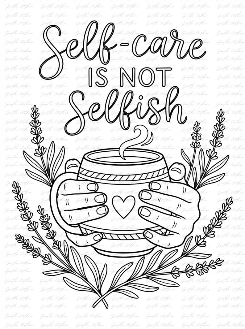 K&ouml;nnte beinhalten: Schwarz-Wei&szlig;-Illustration mit dem Text "Self-care is not selfish". Das Bild zeigt eine dampfende Tasse mit Herzmotiv, die von H&auml;nden gehalten wird, umgeben von floralen Elementen. Thema: Selbstf&uuml;rsorge.