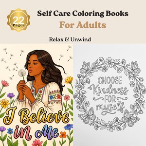 K&ouml;nnte beinhalten: Ein Malbuch zur Selbstpflege f&uuml;r Erwachsene mit 22 Seiten. Das Cover zeigt eine Frau, die eine Pusteblume pustet, und den Text "I Believe in Me". Das Buch enth&auml;lt auch ein Blumendesign mit dem Text "Choose Kindness for Myself."