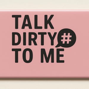 Talk Dirty to Me Magnet – Sexy Fridge Magnet, Funny Kinky Gift for Adults, Flirty Bedroom Decor, NSFW Gag Gift, Naughty Pink Magnet