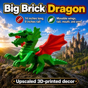 May include: A green dragon figure with red wings, measuring 14 inches long and 9 inches tall. The dragon features movable wings, tail, mouth, and arms. Text on the image reads Big Brick Dragon and Upscaled 3D-printed decor.