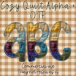 May include: Digital graphic featuring the letters a, b, and c styled with a multicolored patchwork quilt texture. The text Cozy Quilt Alpha + OTF appears at the top, and Commercial use May not resell as is is written at the bottom.