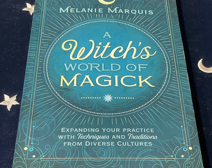 A Witch's World of Magick by Melanie Marquis Book