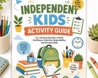 May include: A book cover titled Independent Kids Activity Guide with illustrations of a green backpack, stacked books, a pencil cup, a clock, and a notepad. The text reads Learn Practice Grow, For Kids Ages 6-10, and I Can Do Hard Things.