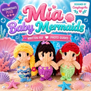 May include: Image of a crochet pattern for "Mia Baby Mermaids." The image features three handmade mermaid dolls with yellow, black, and red hair, and colorful tails. The background includes seashells, starfish, and the text "Written PDF Photo Guides."