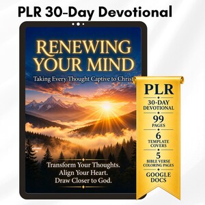 Peut inclure: Une tablette numérique affichant un dévotionnel de 30 jours intitulé RENEWING YOUR MIND, avec un lever de soleil sur des montagnes et des pins. À côté, une bannière dorée indique PLR, 99 pages, 6 couvertures, 5 coloriages de versets et Google Docs.