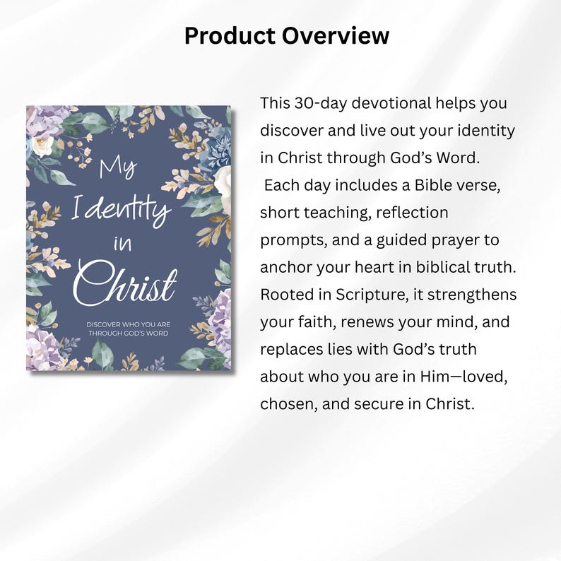 May include: A 30-day devotional book titled My Identity in Christ with a dark blue cover featuring white text and a floral border of purple, white, and green leaves. The text reads My Identity in Christ and Discover who you are through God's Word.