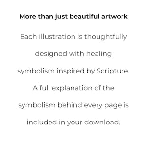 Peut inclure: Un graphique blanc avec du texte noir qui dit : More than just beautiful artwork. Each illustration is thoughtfully designed with healing symbolism inspired by Scripture. A full explanation of the symbolism behind every page is included in your download.