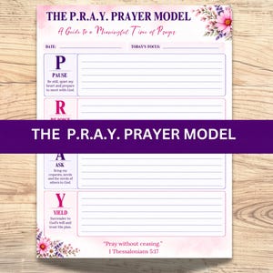 May include: A printed prayer journal page titled The P.R.A.Y. Prayer Model with sections for Pause, Rejoice, Ask, and Yield. The document features floral accents, lined writing spaces, and the Bible verse 1 Thessalonians 5:17 at the bottom.