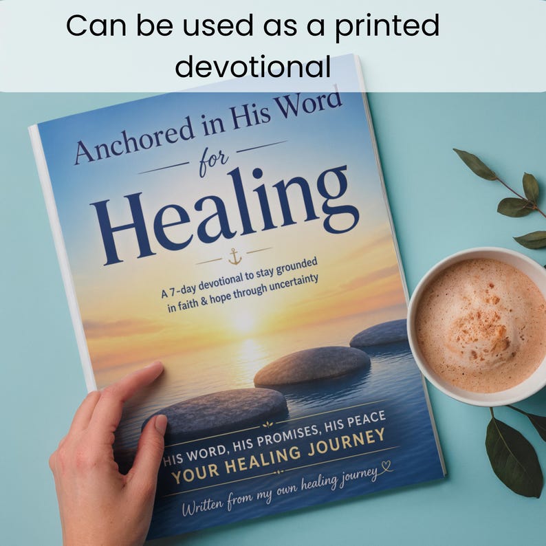 May include: A softcover book titled Anchored in His Word for Healing, featuring a sunset over water with smooth stones. The cover text reads A 7-day devotional to stay grounded in faith & hope through uncertainty and His Word, His Promises, His Peace.