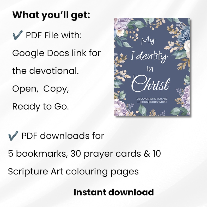 May include: A digital product listing featuring a dark blue devotional cover with floral illustrations and the text My Identity in Christ. The text lists PDF files including a Google Docs link, five bookmarks, thirty prayer cards, and ten colouring pages.