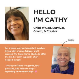 Peut inclure: Un graphique num&eacute;rique pr&eacute;sentant deux photographies d'une personne, avec le texte HELLO I'M CATHY, Child of God, Survivor, Coach, & Creator. Un texte suppl&eacute;mentaire d&eacute;crit une survivante d'une greffe de moelle osseuse et les imprimables du studio.