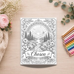 May include: A black and white coloring page featuring a landscape with a river, pine trees, mountains, and a sun, framed by floral patterns and butterflies. A banner at the bottom contains the text "Chosen" and "Ephesians 1:4" in script font.