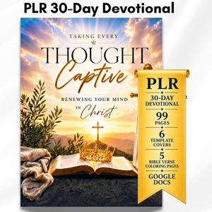 Może przedstawiać: Cyfrowy produkt z 30-dniowymi rozważaniami zatytułowany Taking Every Thought Captive Renewing Your Mind in Christ. Okładka przedstawia zachód słońca, krzyż, otwartą księgę i złotą koronę. Złoty baner wymienia 99 stron, 6 okładek, 5 kolorowanek i Google Docs.