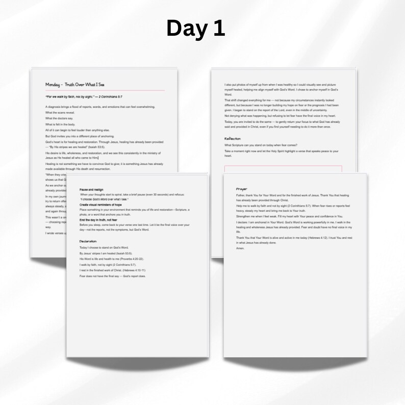 May include: A multi-page document titled Day 1 featuring black text on white paper. The content includes a devotional titled Monday - Truth Over What I See, scripture references, a reflection section, a prayer, and a declaration section.
