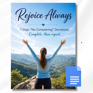 Puede incluir: Una portada de libro devocional con las palabras "Rejoice Always" en escritura sobre el texto "7-Days 'No Complaining' Devotional Complete, then repeat." Una persona con los brazos levantados está de pie en una montaña con un cielo azul de fondo.