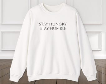 Bluza z haftem Stay Hungry Stay Humble, inspirująca bluza motywacyjna, unisexowy sweter z okrągłym dekoltem, prezenty dla niego i dla niej