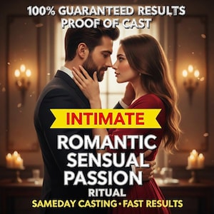 May include: An image of a man and woman embracing, with the woman in a red dress. The text overlay reads "INTIMATE ROMANTIC SENSUAL PASSION RITUAL SAMEDAY CASTING FAST RESULTS" and "100% GUARANTEED RESULTS PROOF OF CAST".