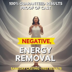 以下が含まれることがあります： 白い服を着た人物がプラットフォームに立っている画像。「NEGATIVE, ENERGY REMOVAL」の文字が大きく表示されています。「100% GUARANTEED RESULTS」と「SAMEDAY CASTING」の文字も含まれています。背景には流れるような白い布があります。