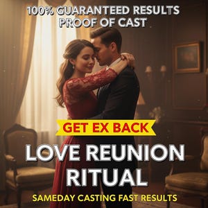 May include: An image of a couple embracing, with overlaid text. The text reads: "100% GUARANTEED RESULTS," "PROOF OF CAST," "GET EX BACK," "LOVE REUNION RITUAL," and "SAMEDAY CASTING FAST RESULTS." The woman is in a red dress, and the man wears a black suit.