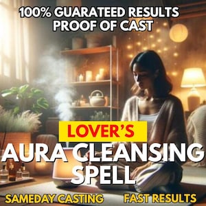 May include: An image advertising an aura cleansing spell. Text reads "100% GUARANTEED RESULTS", "PROOF OF CAST", "LOVER'S", "AURA CLEANSING SPELL", "SAMEDAY CASTING", and "FAST RESULTS". The scene shows a person in a room with candles and a diffuser.