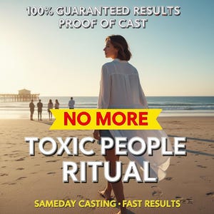 May include: A woman walks on a sandy beach towards the ocean. The image includes text that reads "NO MORE TOXIC PEOPLE RITUAL" and "100% GUARANTEED RESULTS". The sky is blue and the sun is setting.