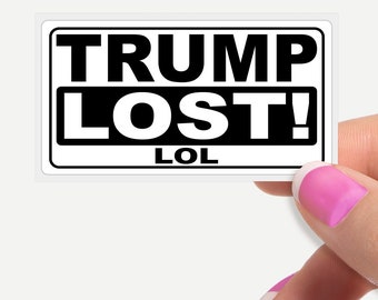TRUMP LOST LOL Bulk Protest Stickers Anti Trump Republican Maga  - Cheap Bulk Price Protest Stickers.